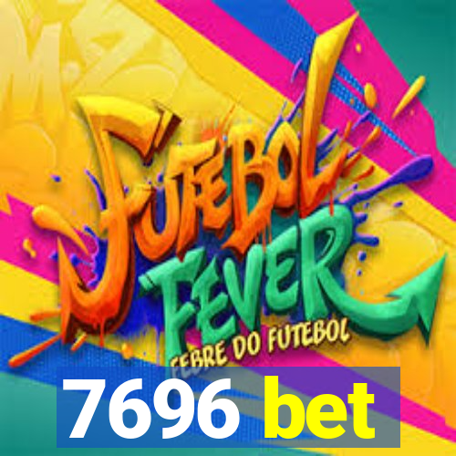 7696 bet